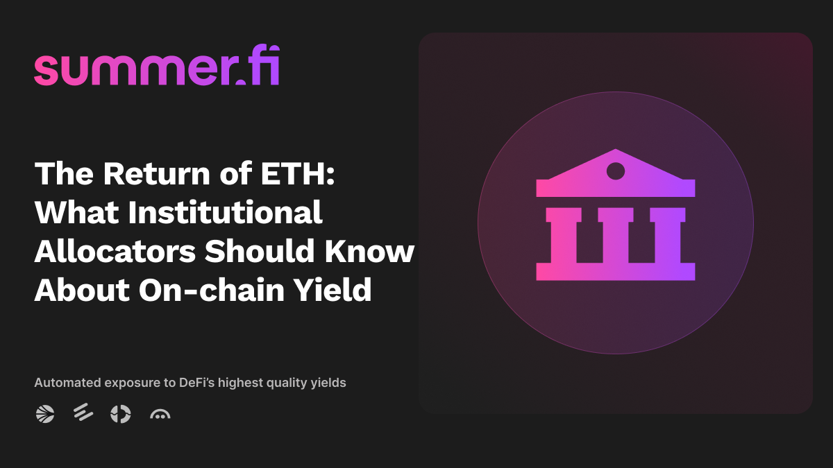 The Return of ETH: What Institutional Allocators Should Know About On-chain  Yield