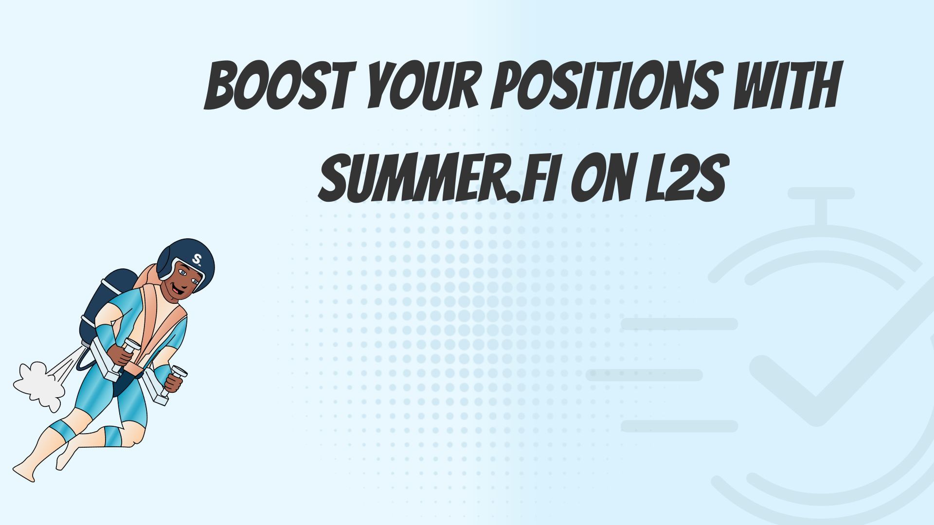 Boost your positions with Summer.fi on L2s