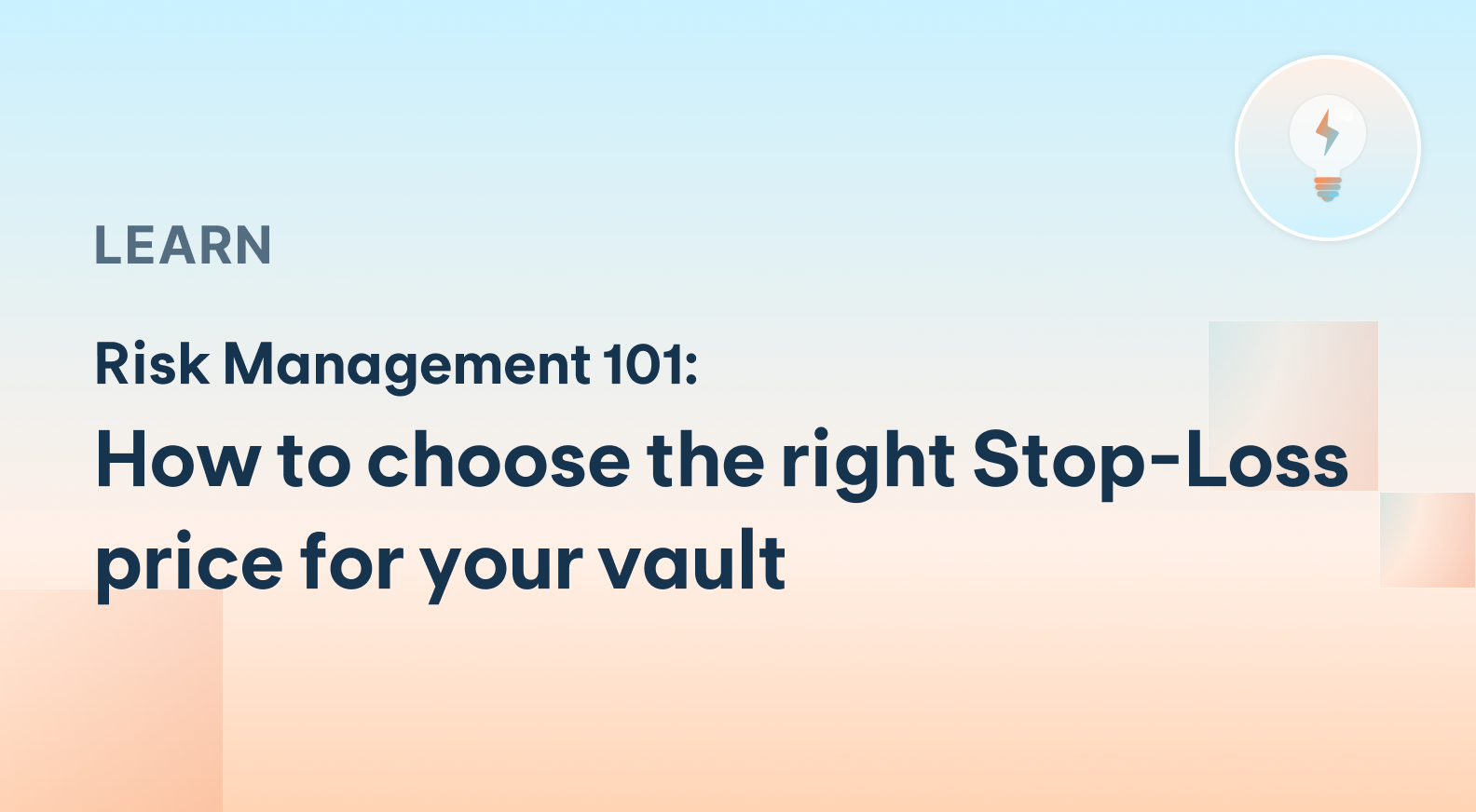 Risk Management 101: How to choose the right Stop-Loss price for your vault