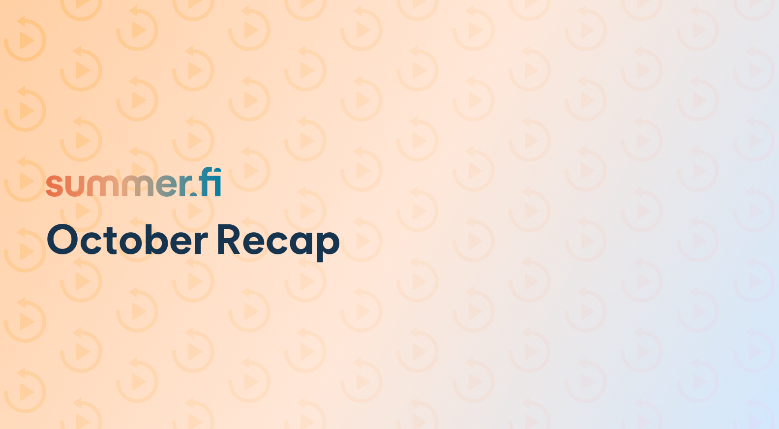 October Recap By Summer.fi