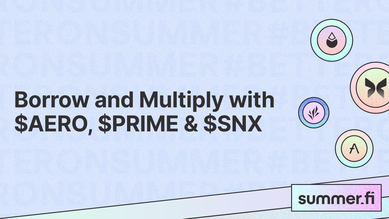 Multiplying and Borrowing with $AERO, $PRIME & $SNX