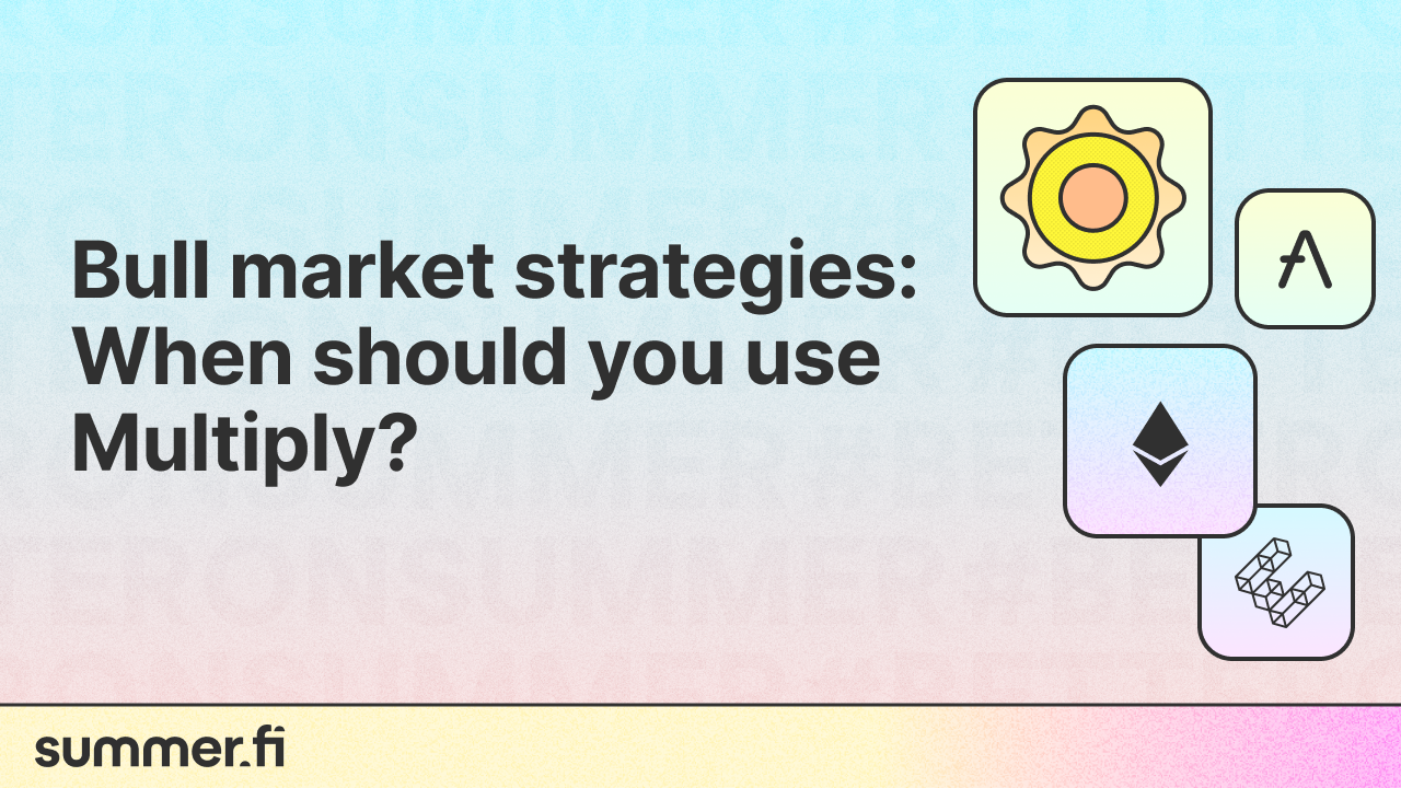 Bull market strategies: When should you use Multiply on Summer.fi?