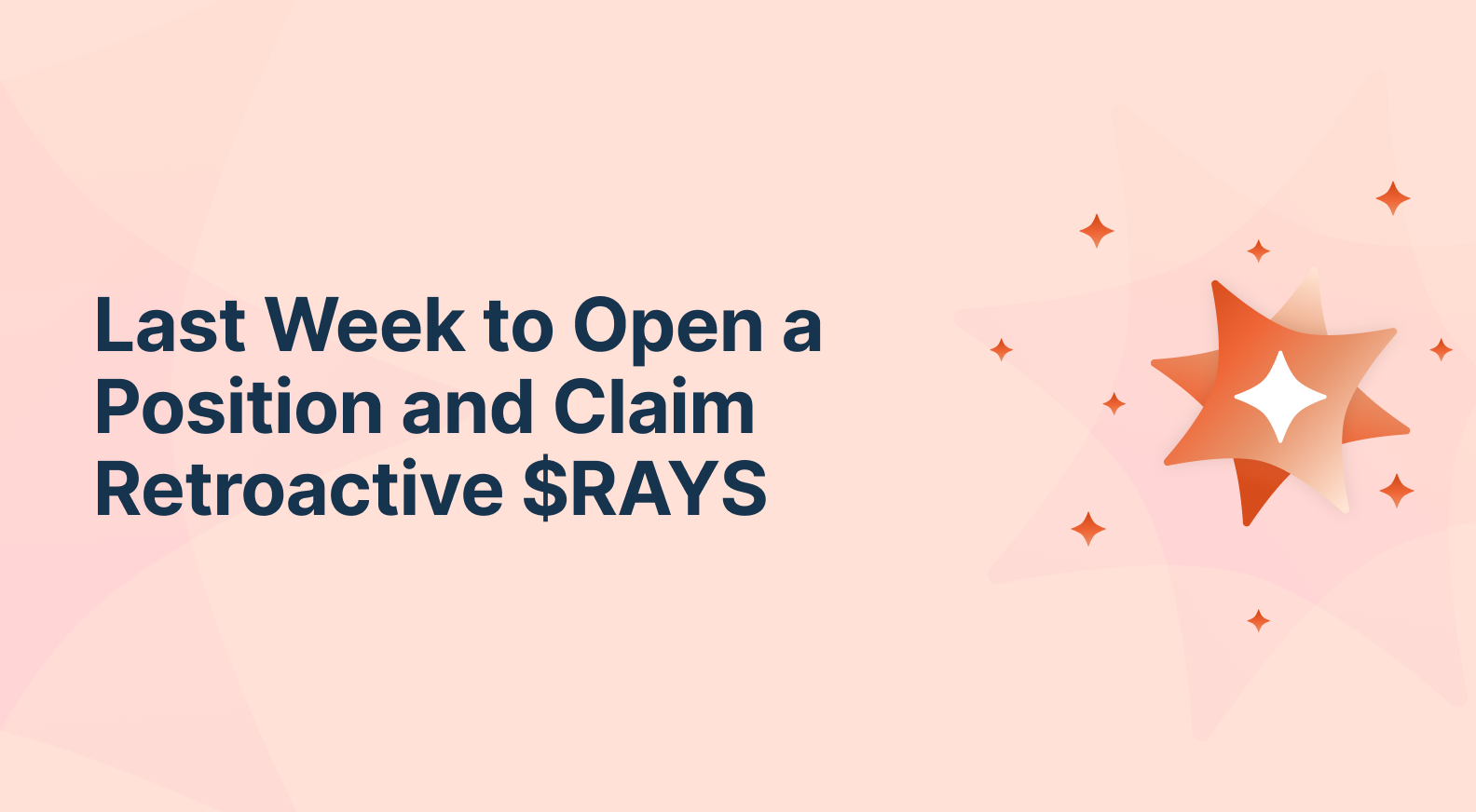 Last Week to Open a Position and Claim Retroactive $RAYS