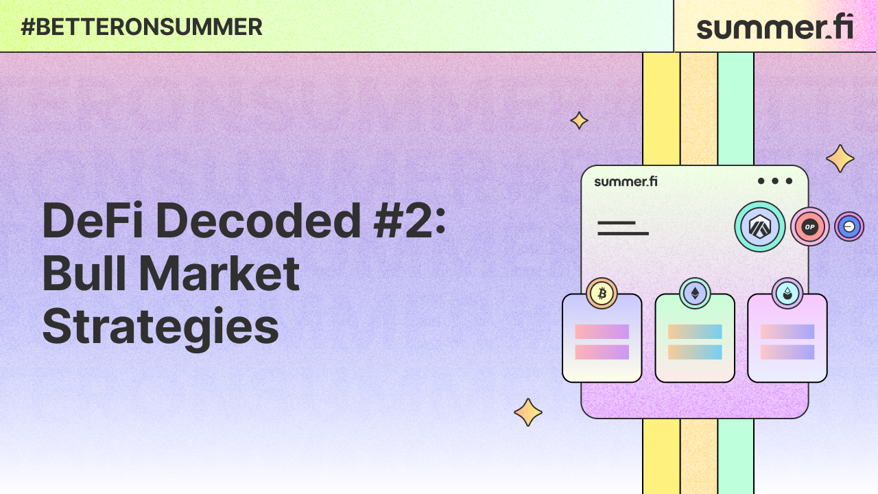 DeFi Decoded #2: Bull Market Strategies