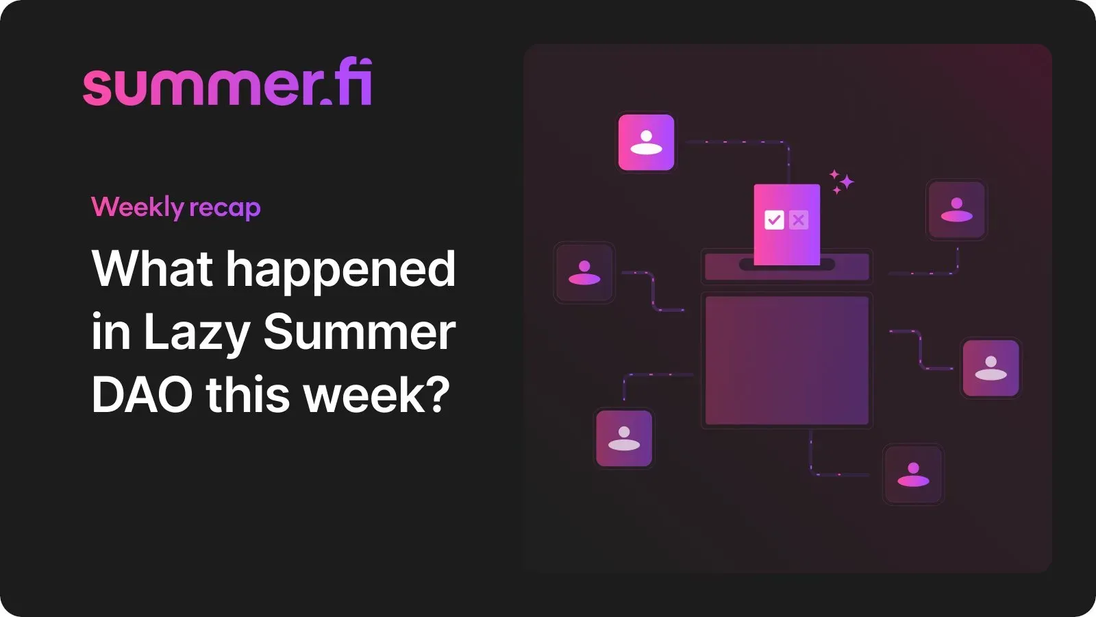 Lazy Summer Weekly Governance Recap