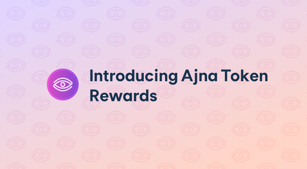 Introducing Ajna Token Rewards