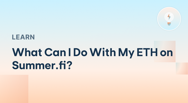 What Can I Do With My ETH on Summer.fi?