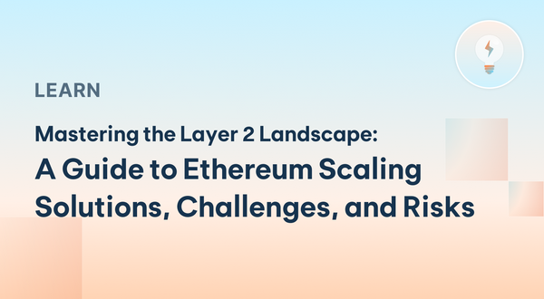 Mastering the Layer 2 Landscape: A Guide to Ethereum Scaling Solutions, Challenges, and Risks