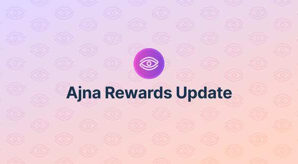 Ajna Rewards Update #10