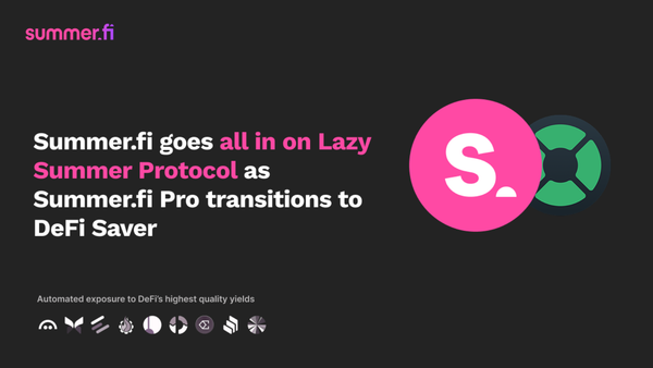Summer.fi goes all in on Lazy Summer Protocol as Summer.fi Pro transitions to DeFi Saver