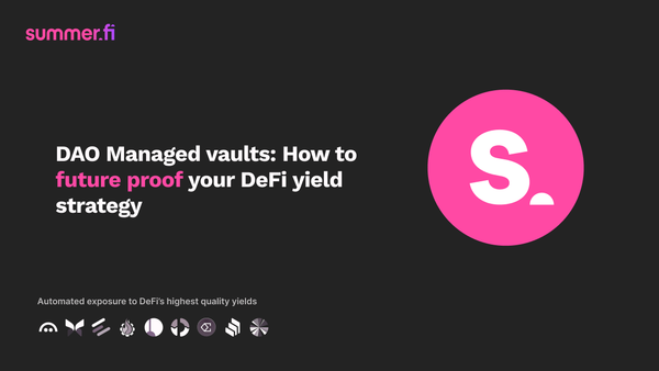 DAO Managed vaults: How to future proof your DeFi yield strategy